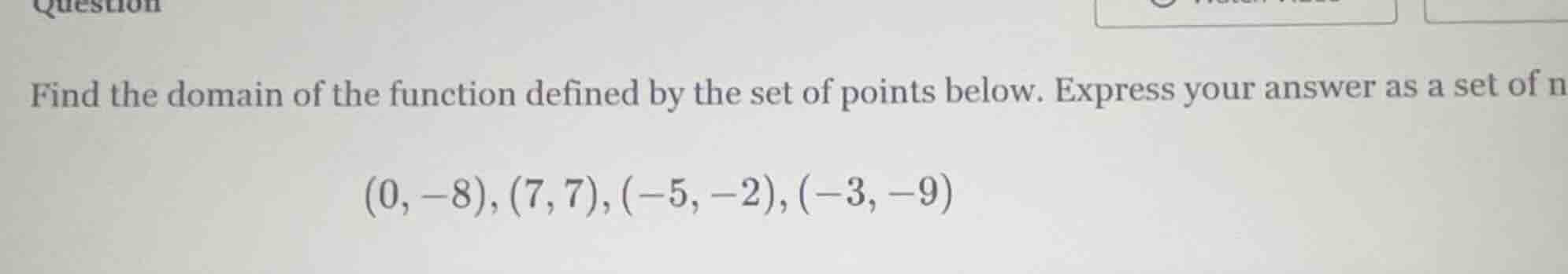 find the domain of the function defined by the set of points below. exp…