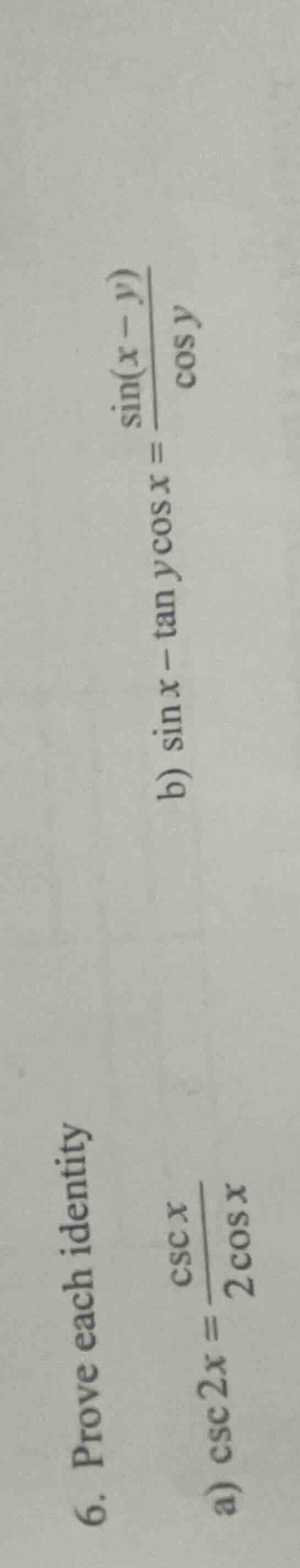 6. prove each identity a) \\csc 2x = \\frac{\\csc x}{2\\cos x} b) \\sin…