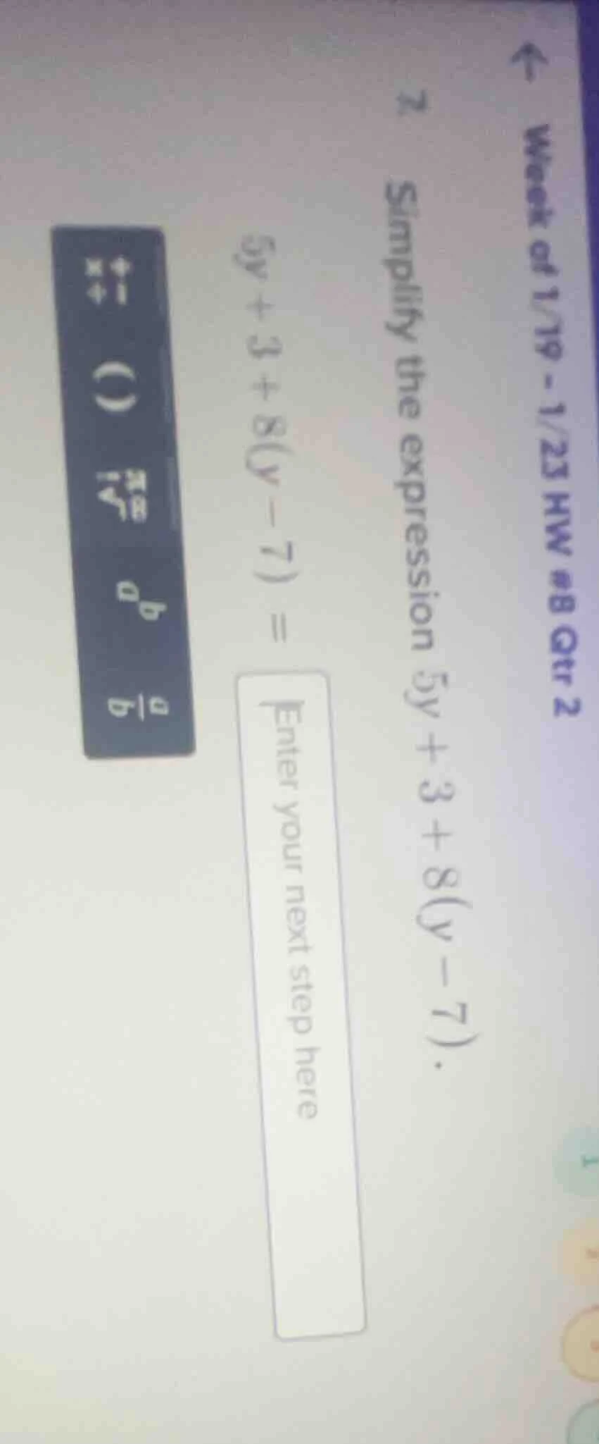 simplify the expression ( 5y + 3 + 8(y - 7) ).