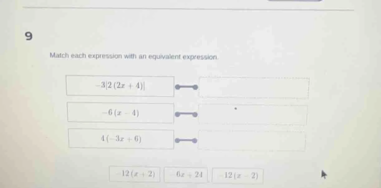 9 match each expression with an equivalent expression. -32(2x + 4) -6(x…