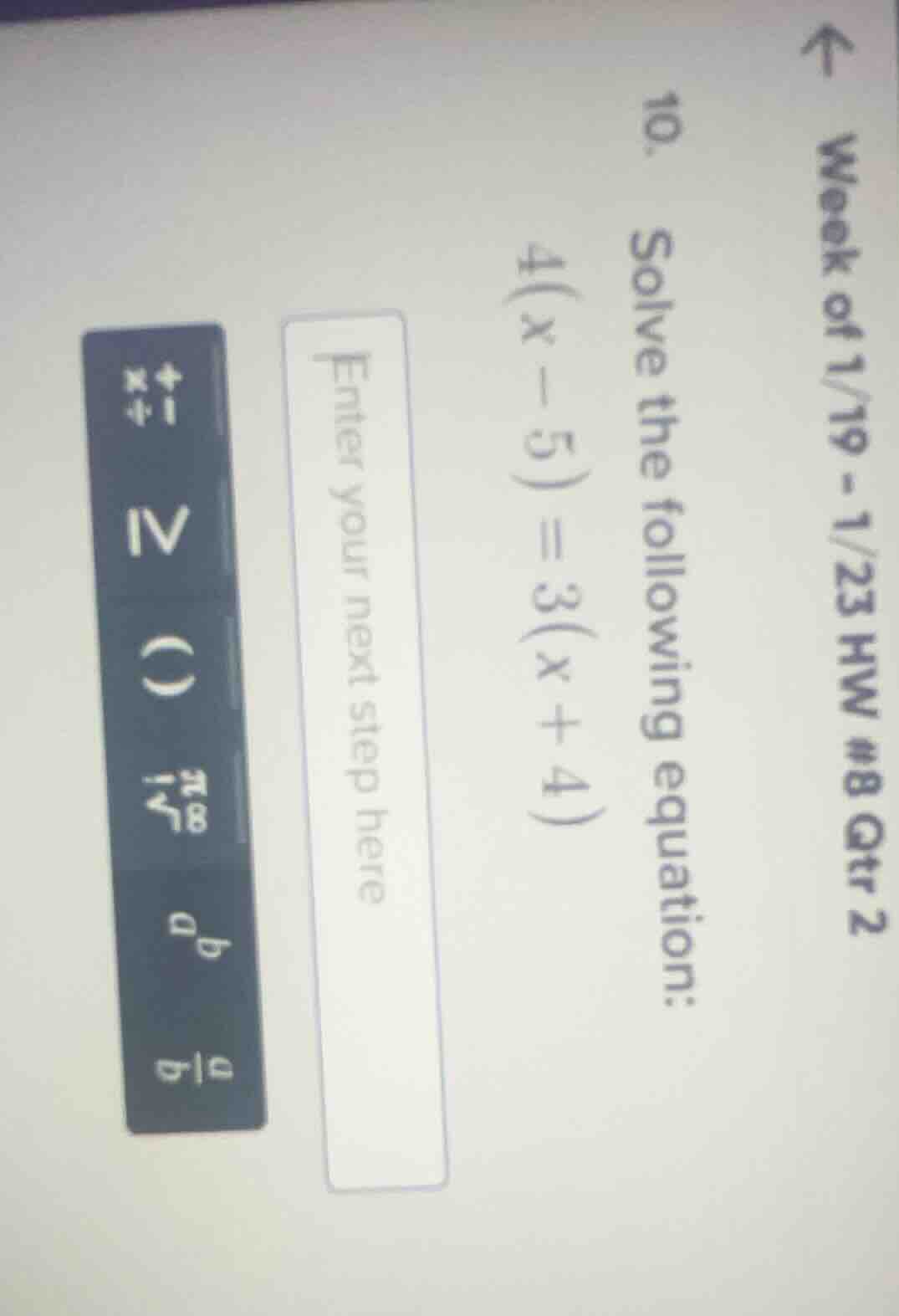 10. solve the following equation: 4(x - 5) = 3(x + 4) enter your next s…