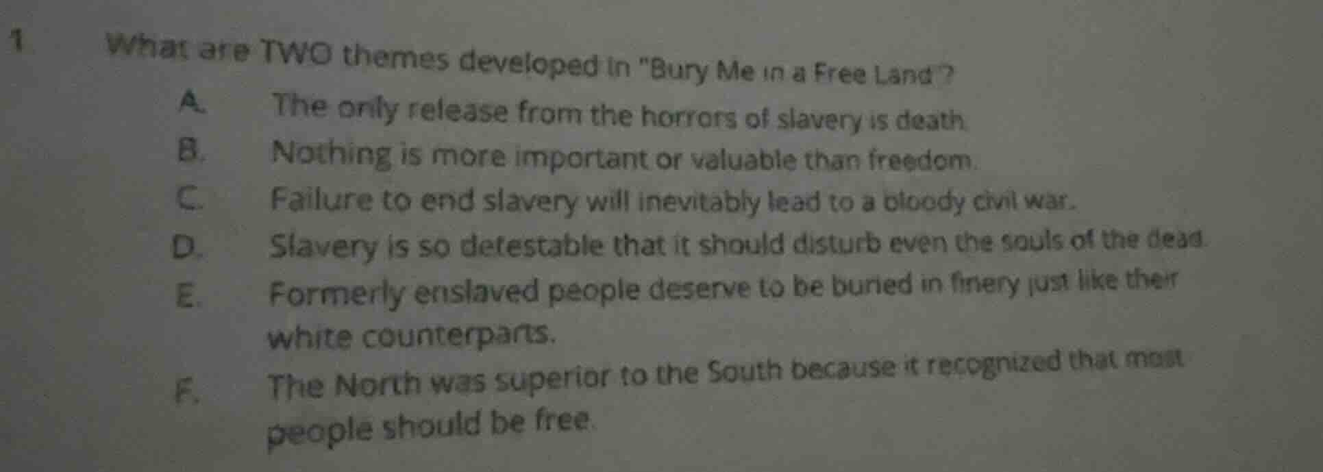 1 what are two themes developed in \bury me in a free land\? a. the onl…