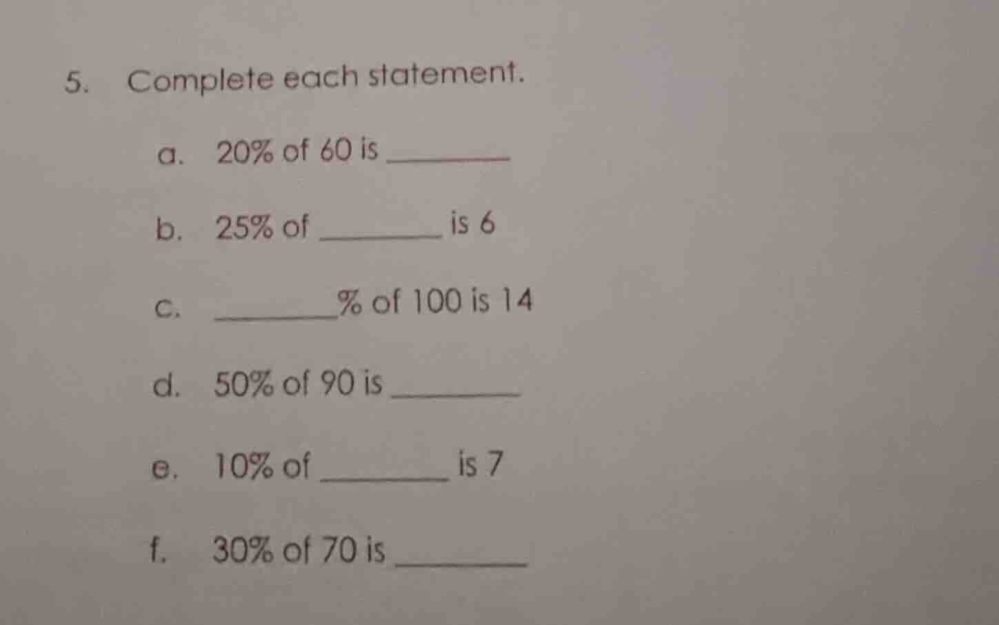 5. complete each statement. a. 20% of 60 is ______ b. 25% of ______ is …