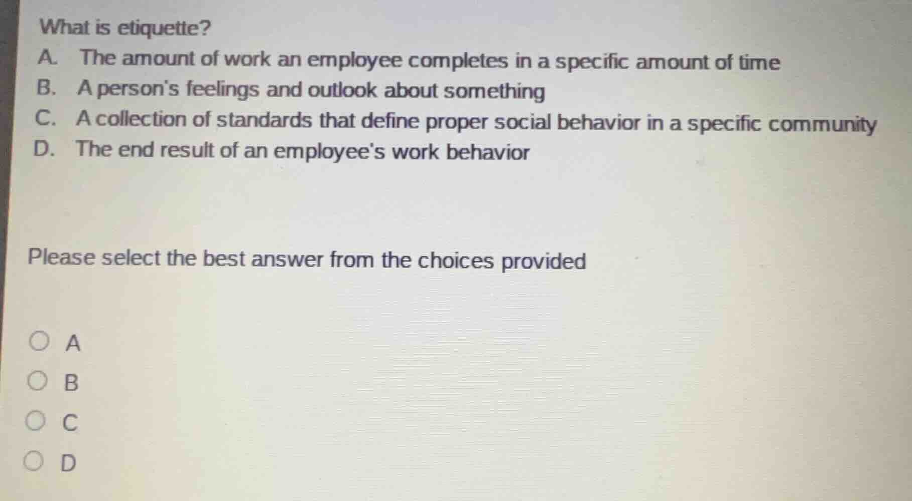what is etiquette? a. the amount of work an employee completes in a spe…