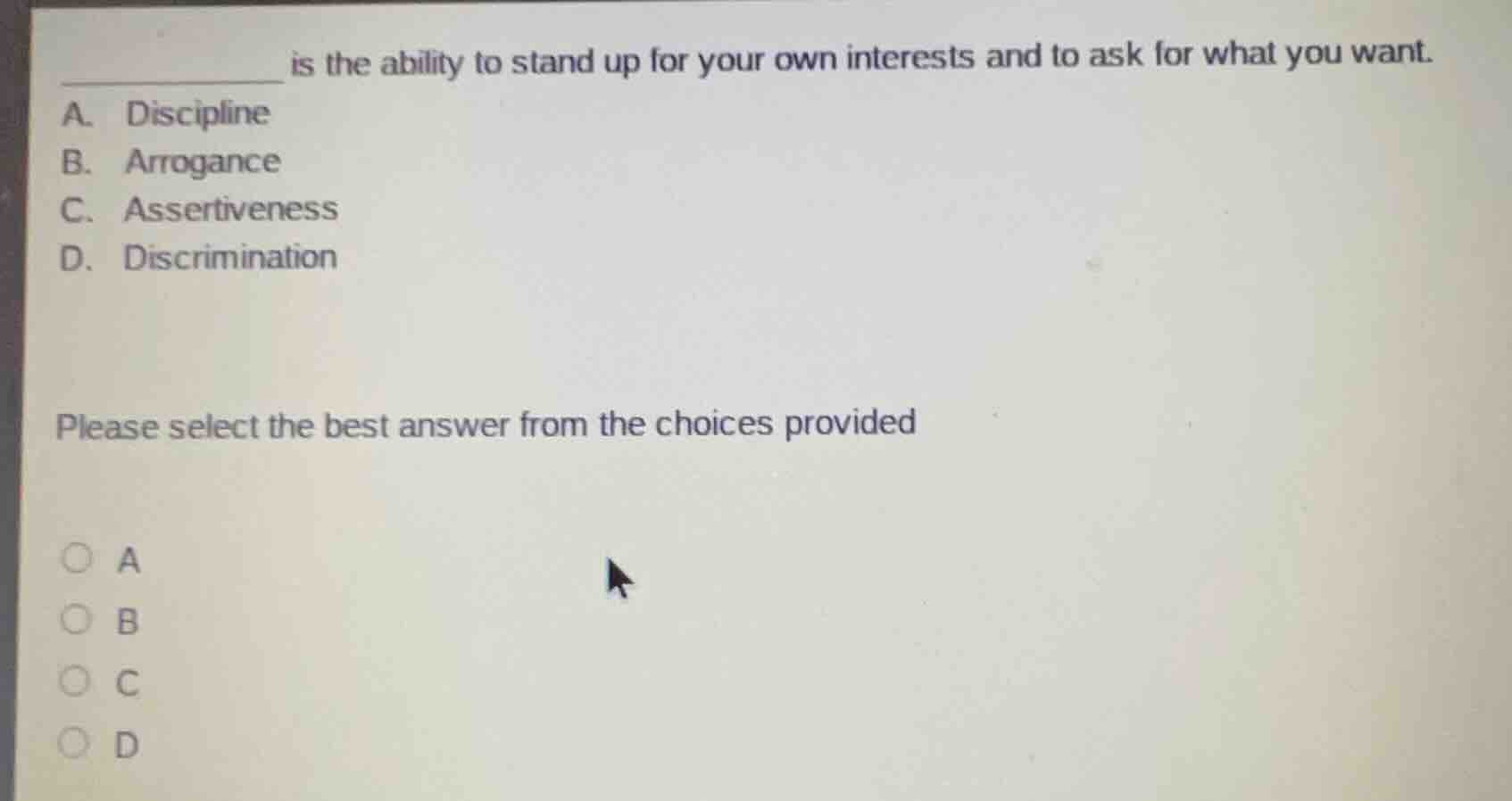 ______ is the ability to stand up for your own interests and to ask for…