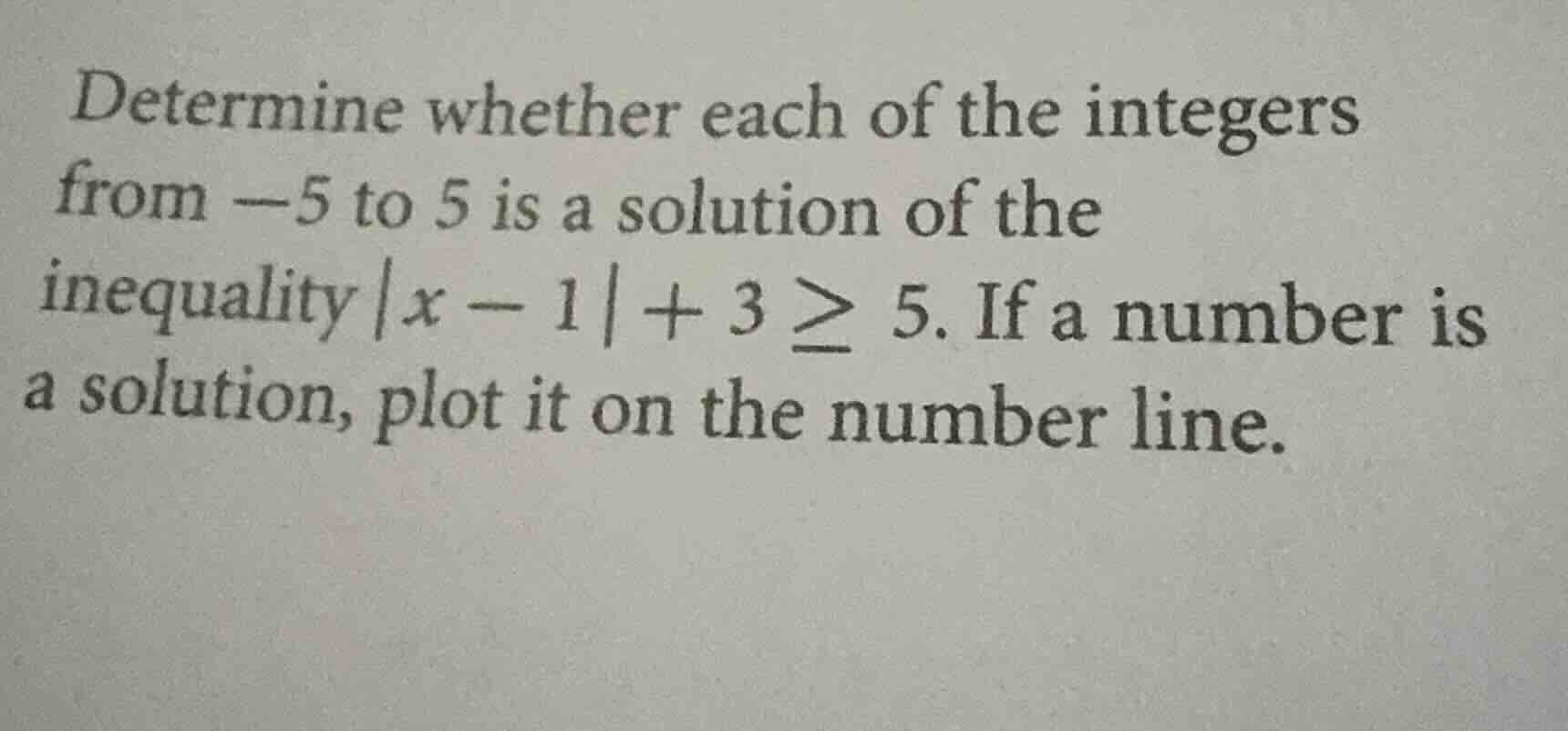 determine whether each of the integers from -5 to 5 is a solution of th…