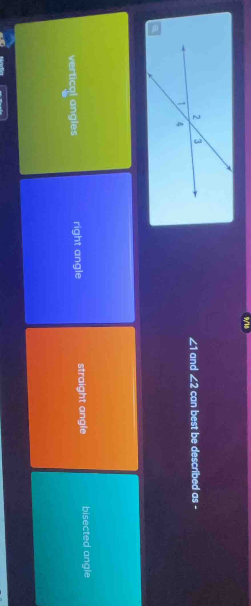 ∠1 and ∠2 can best be described as - vertical angles right angle straig…