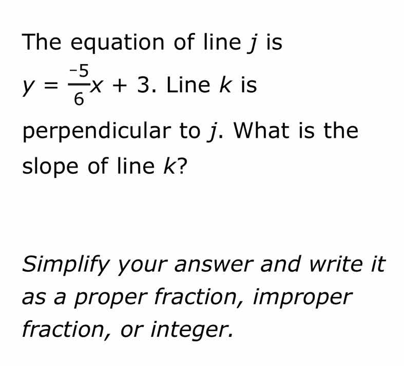 the equation of line ( j ) is ( y = \frac{-5}{6}x + 3 ). line ( k ) is …