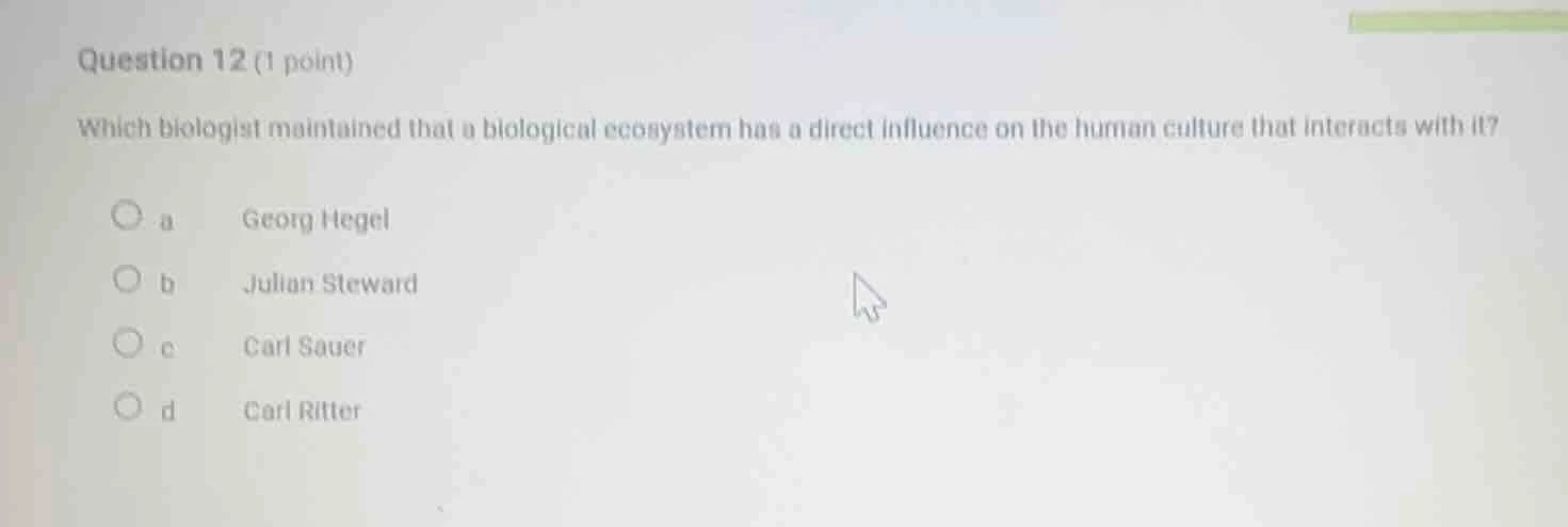 question 12 (1 point) which biologist maintained that a biological ecos…