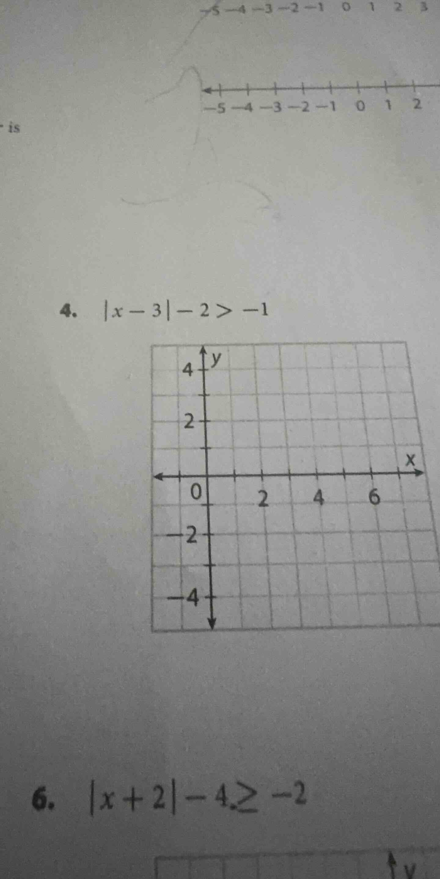 4. |x - 3| - 2 > -1 6. |x + 2| - 4 ≥ -2
