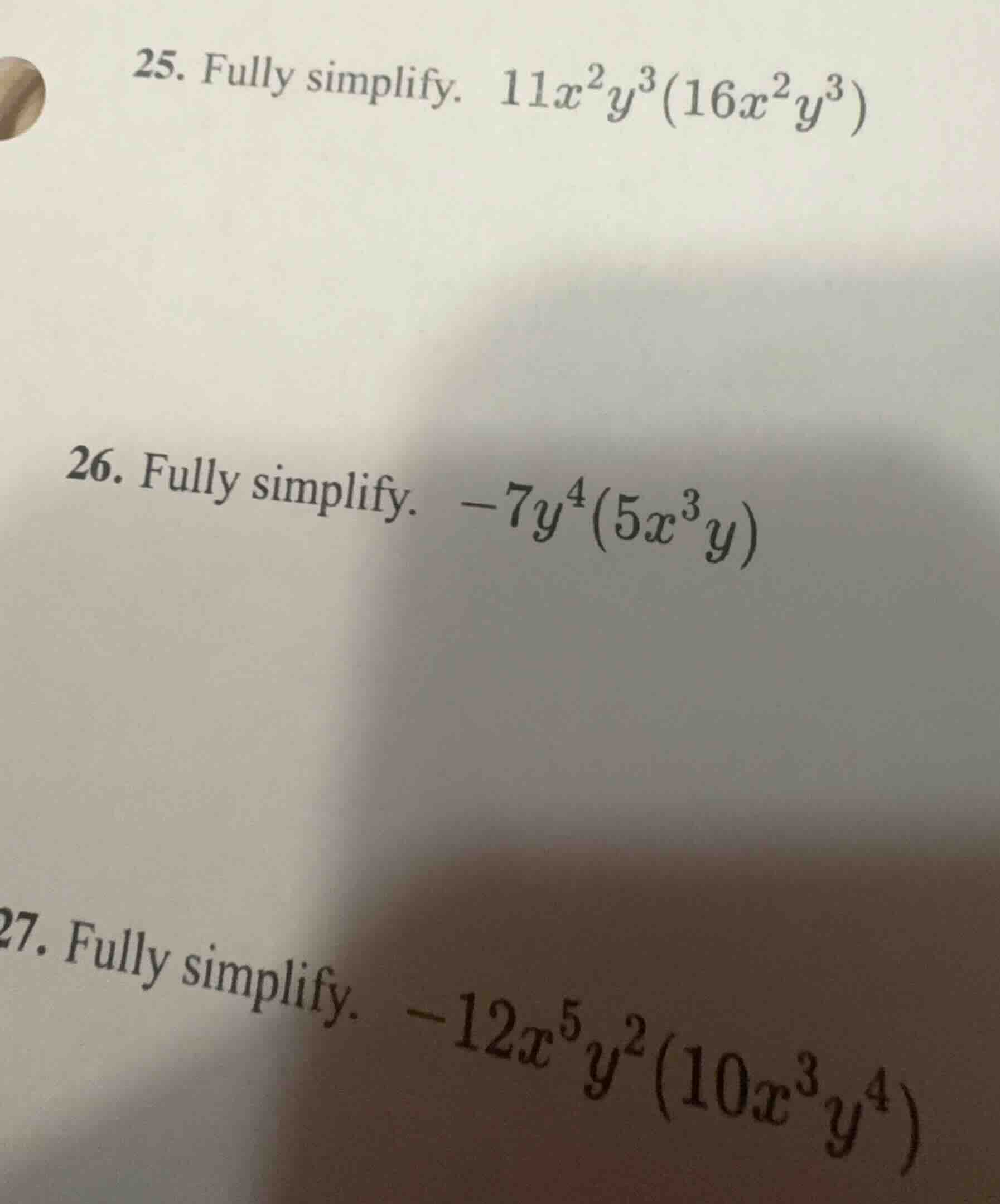 25. fully simplify. $11x^{2}y^{3}(16x^{2}y^{3})$ 26. fully simplify. $-…
