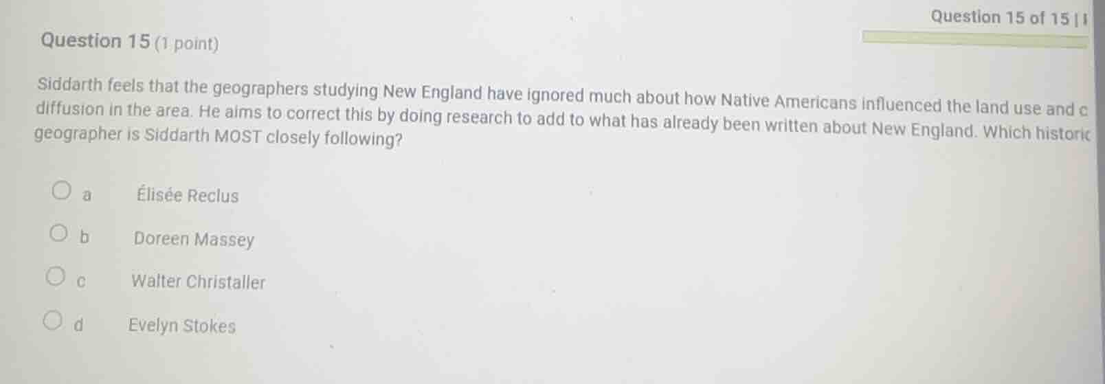 question 15 (1 point) siddarth feels that the geographers studying new …