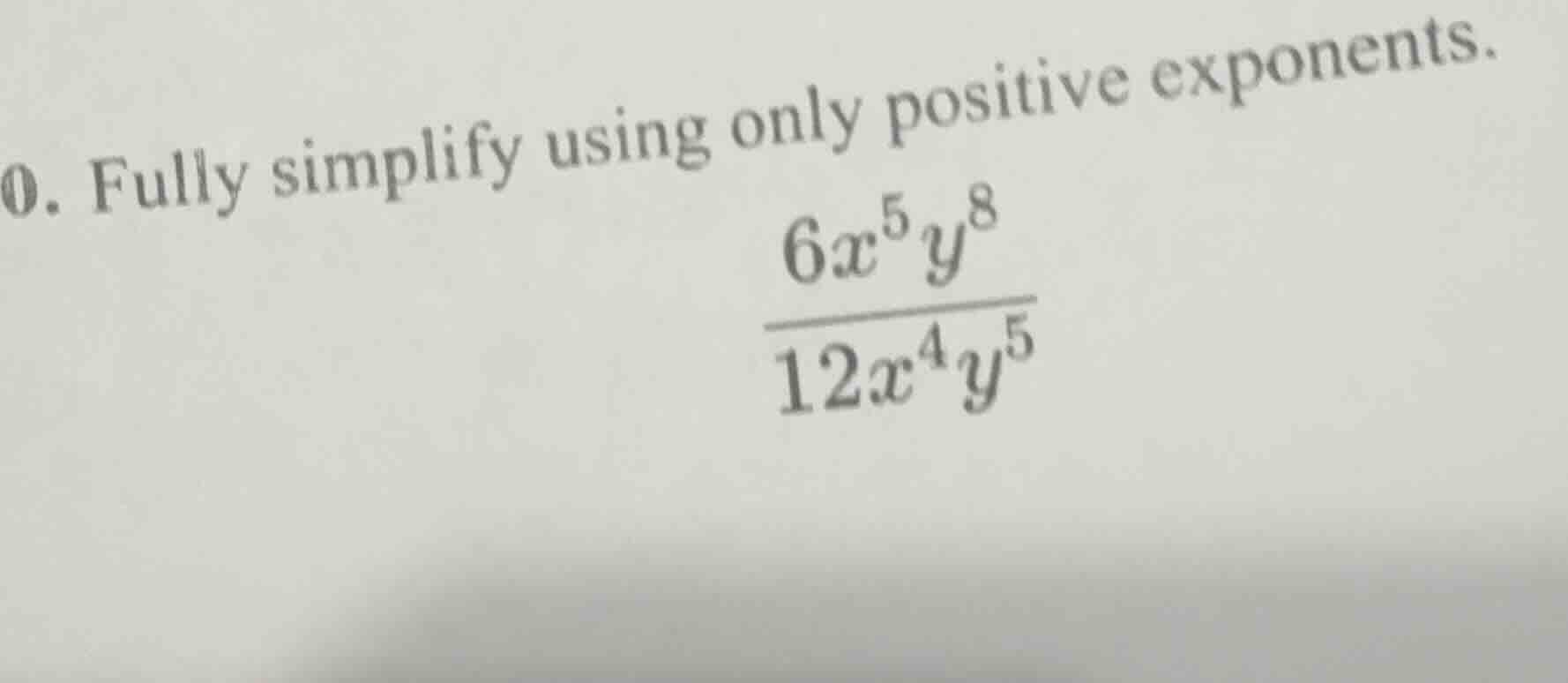 0. fully simplify using only positive exponents. \\(\\frac{6x^5y^8}{12x…