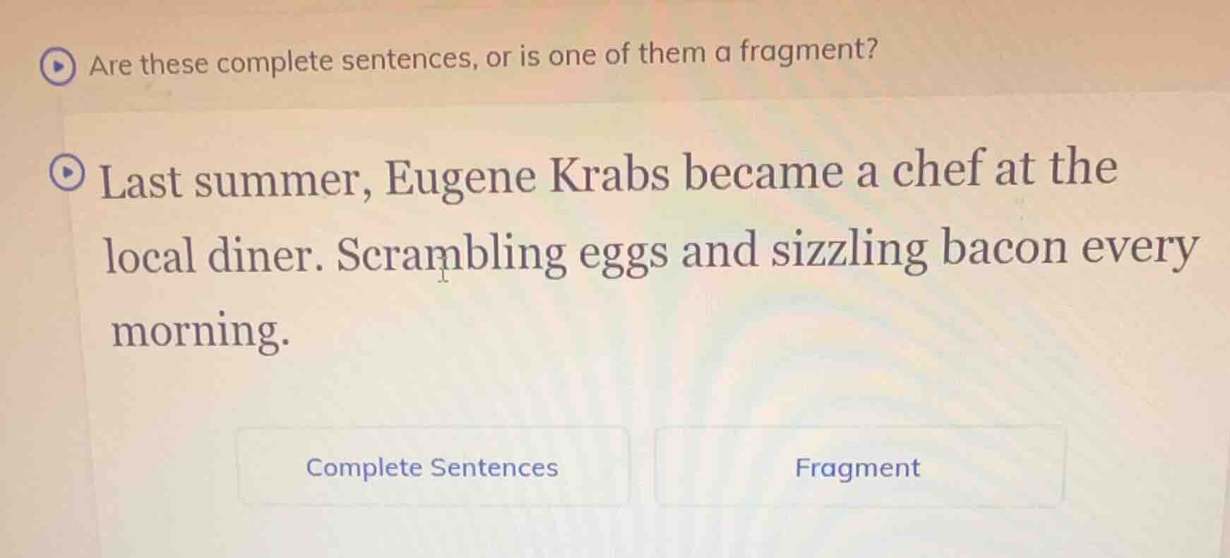are these complete sentences, or is one of them a fragment? last summer…