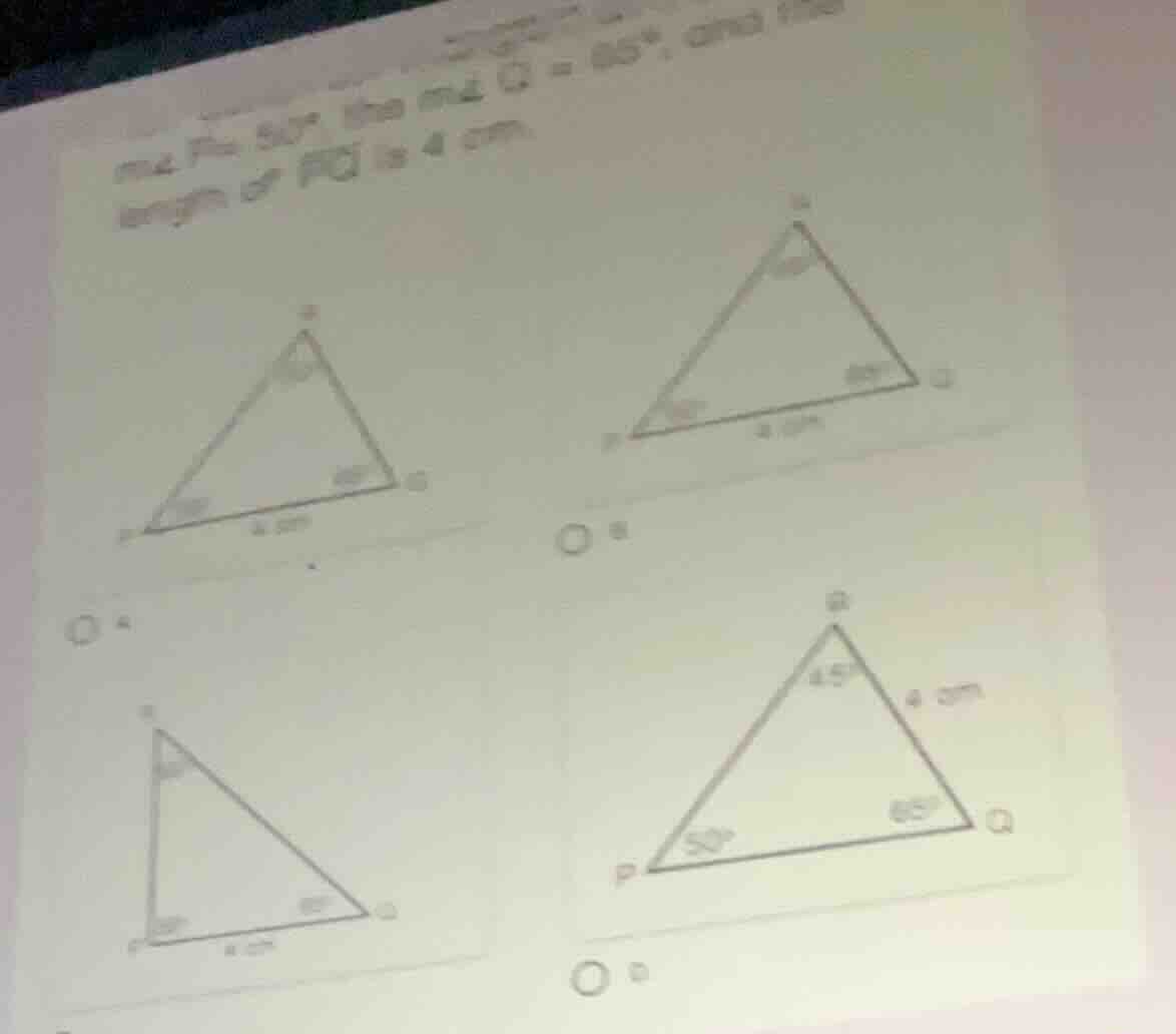 m∠ p = 50°, the m∠ q = 65°, and the length of pq is 4 cm.