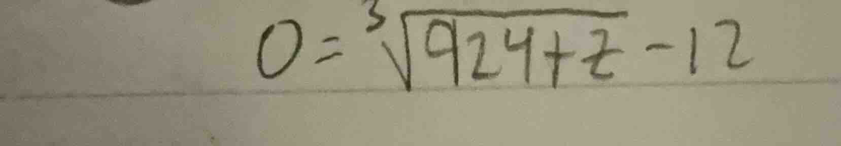 0 = \\sqrt3{924 + z} - 12