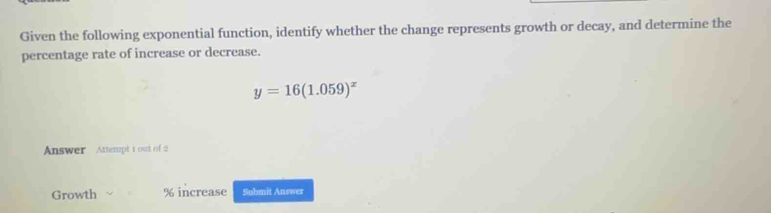 given the following exponential function, identify whether the change r…