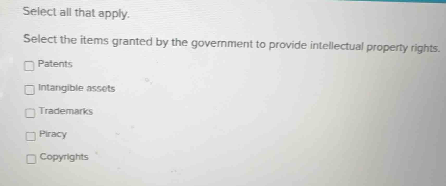 select all that apply. select the items granted by the government to pr…