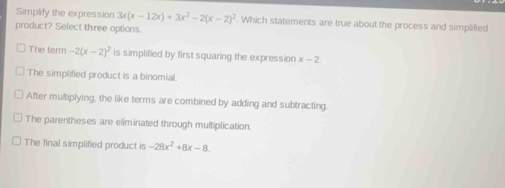 simplify the expression $3x(x - 12x) + 3x^2 - 2(x - 2)^2$. which statem…