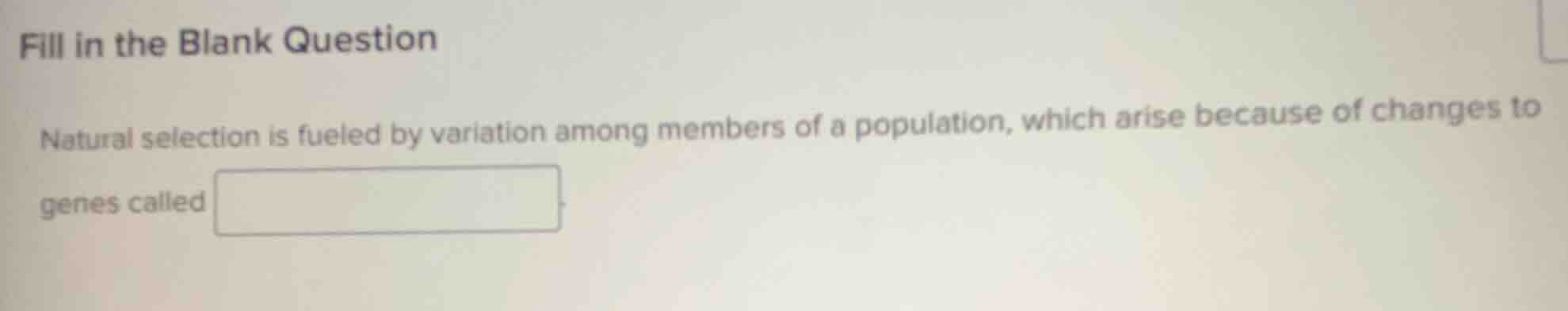 fill in the blank question natural selection is fueled by variation amo…