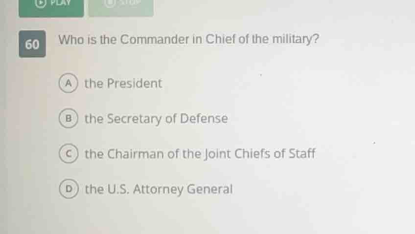 60 who is the commander in chief of the military? a the president b the…