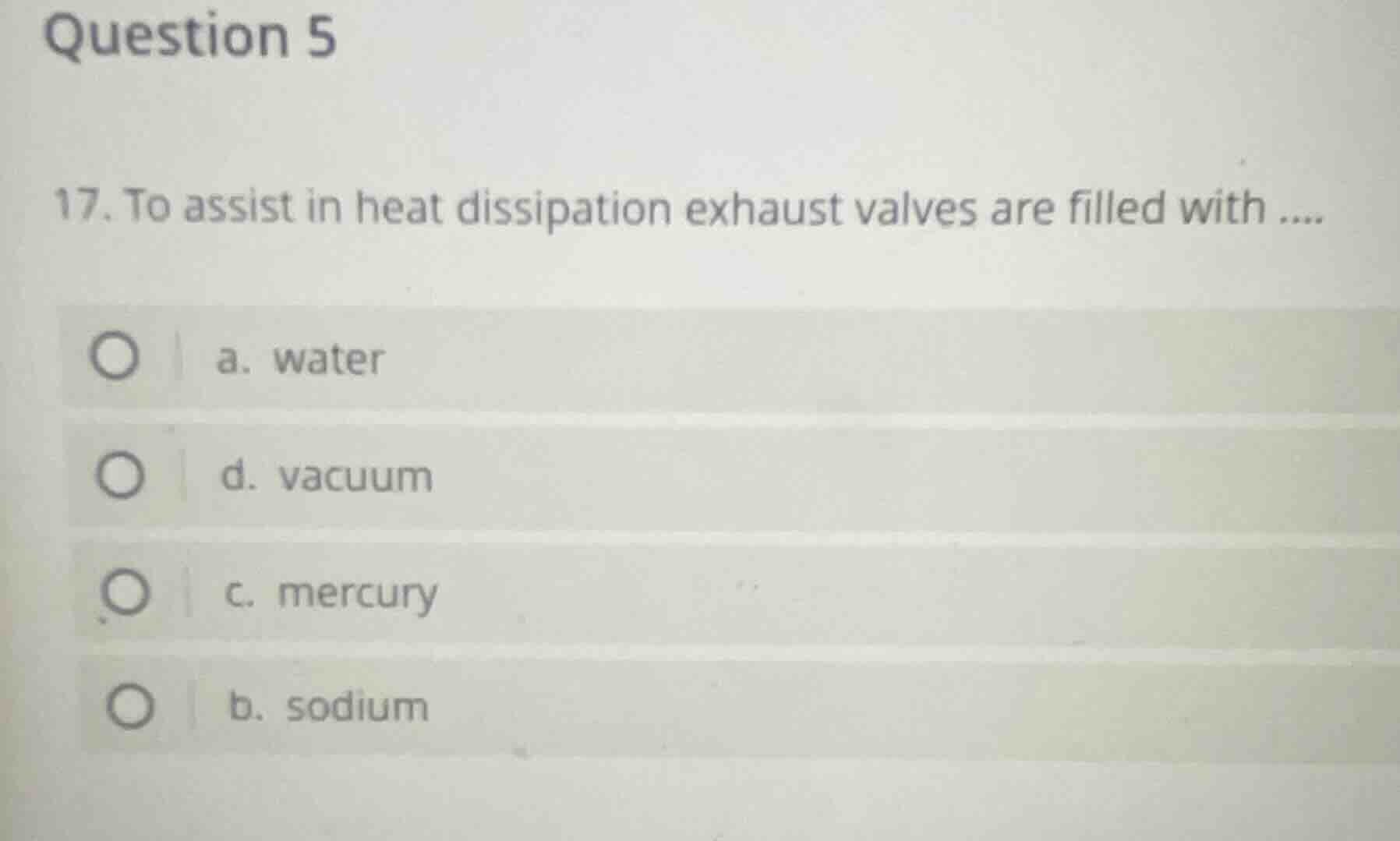 question 5 17. to assist in heat dissipation exhaust valves are filled …