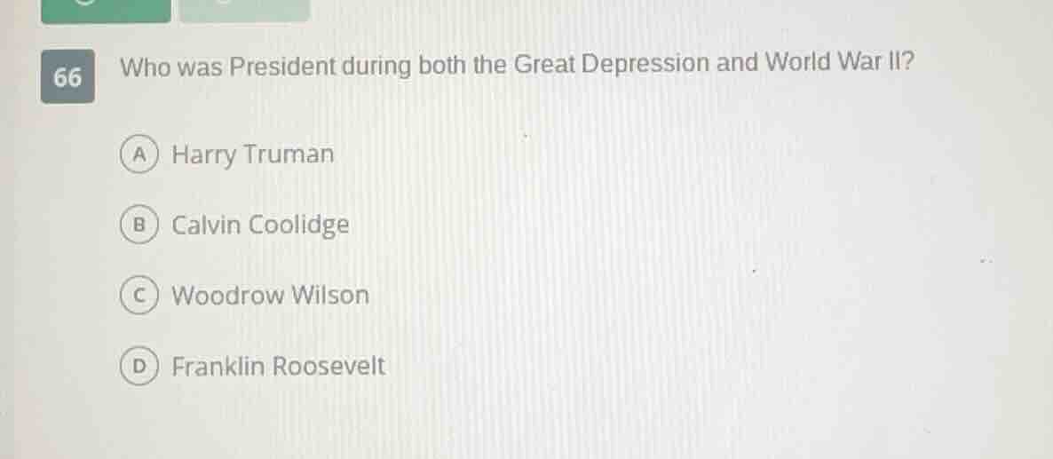66 who was president during both the great depression and world war ii?…