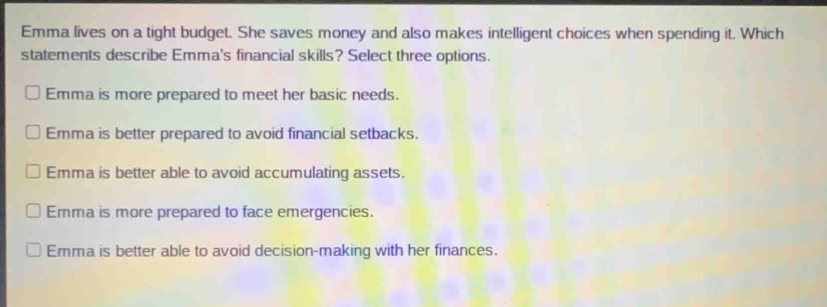 emma lives on a tight budget. she saves money and also makes intelligen…