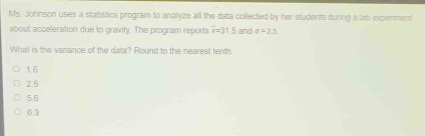 ms. johnson uses a statistics program to analyze all the data collected…