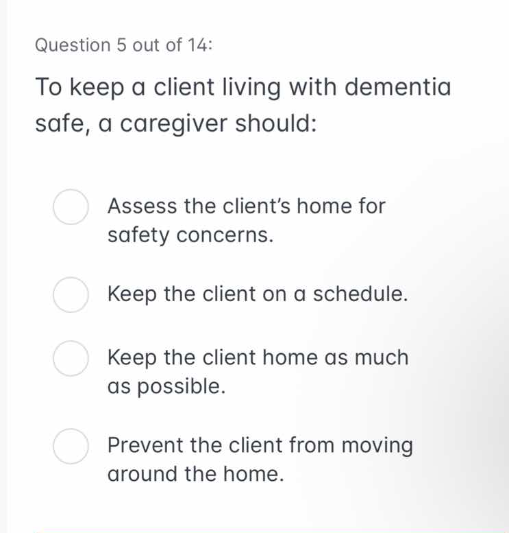 question 5 out of 14: to keep a client living with dementia safe, a car…