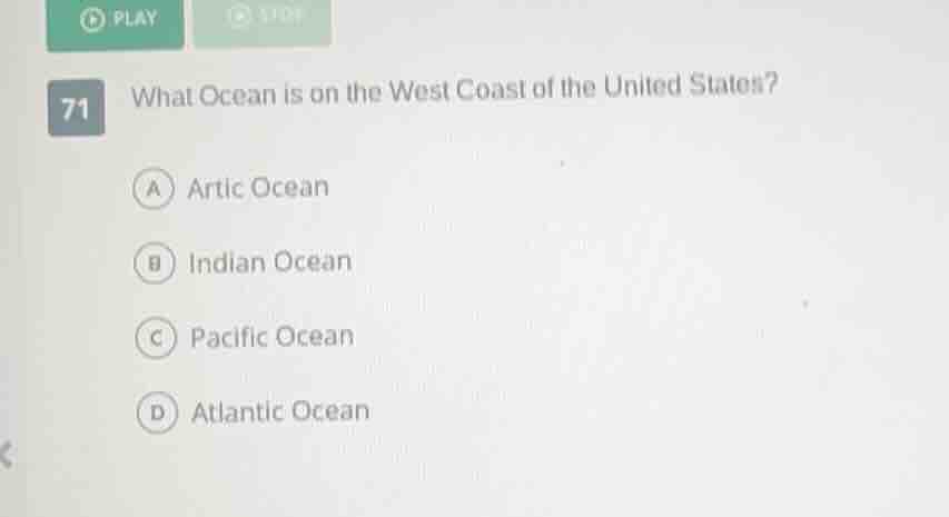 71 what ocean is on the west coast of the united states? a artic ocean …