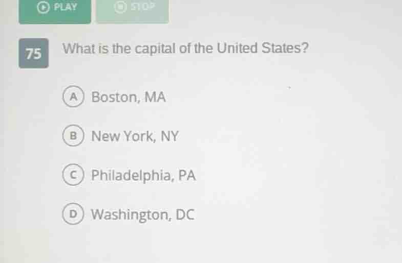 75 what is the capital of the united states? a boston, ma b new york, n…