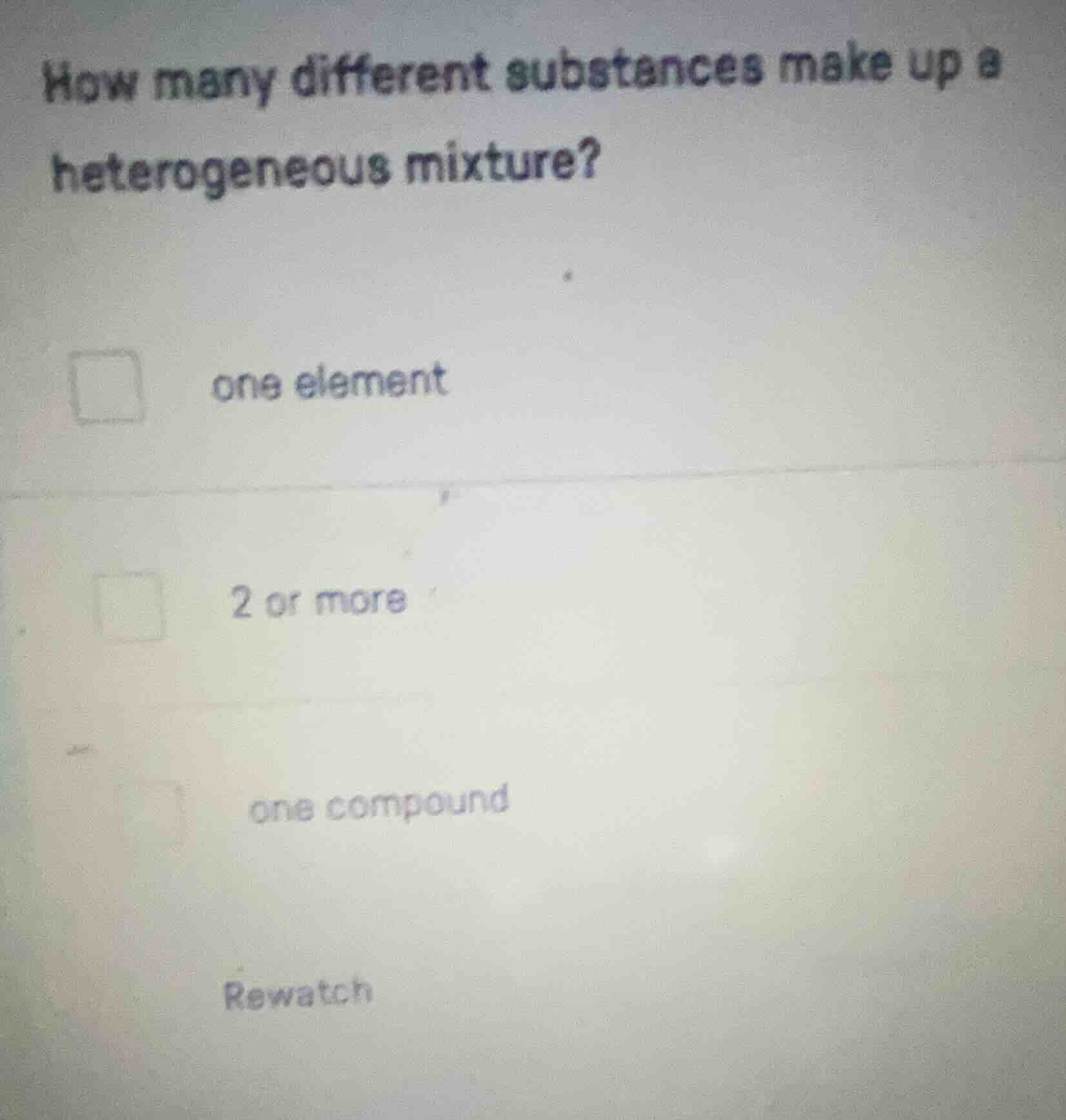 how many different substances make up a heterogeneous mixture? one elem…