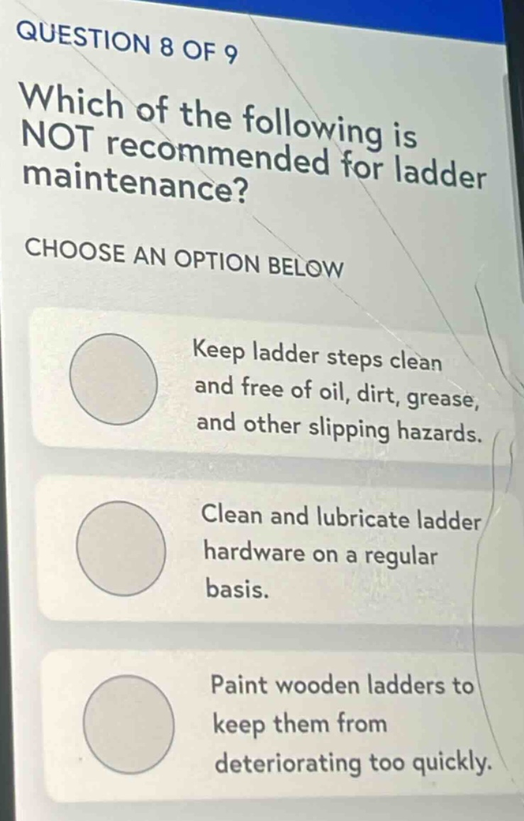 question 8 of 9 which of the following is not recommended for ladder ma…