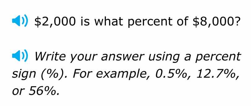 $2,000 is what percent of $8,000? write your answer using a percent sig…