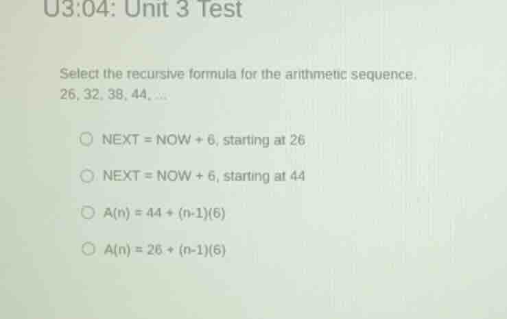u3:04: unit 3 test select the recursive formula for the arithmetic sequ…