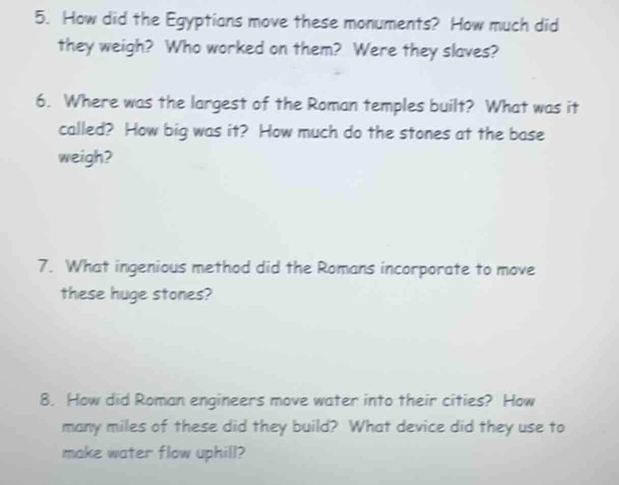 5. how did the egyptians move these monuments? how much did they weigh?…
