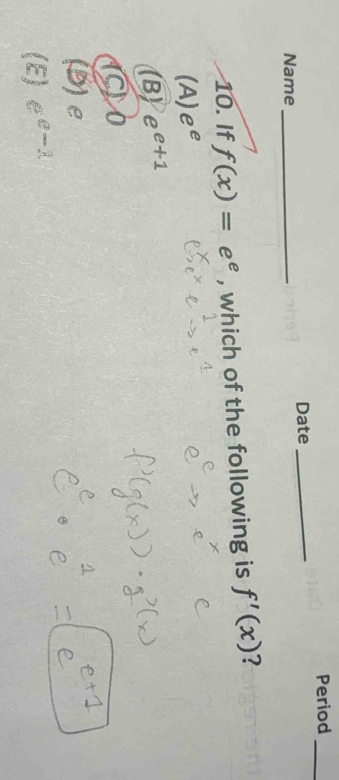 10. if f(x) = e^e, which of the following is f(x)? (a)e^e (b)e^e + 1 (c…