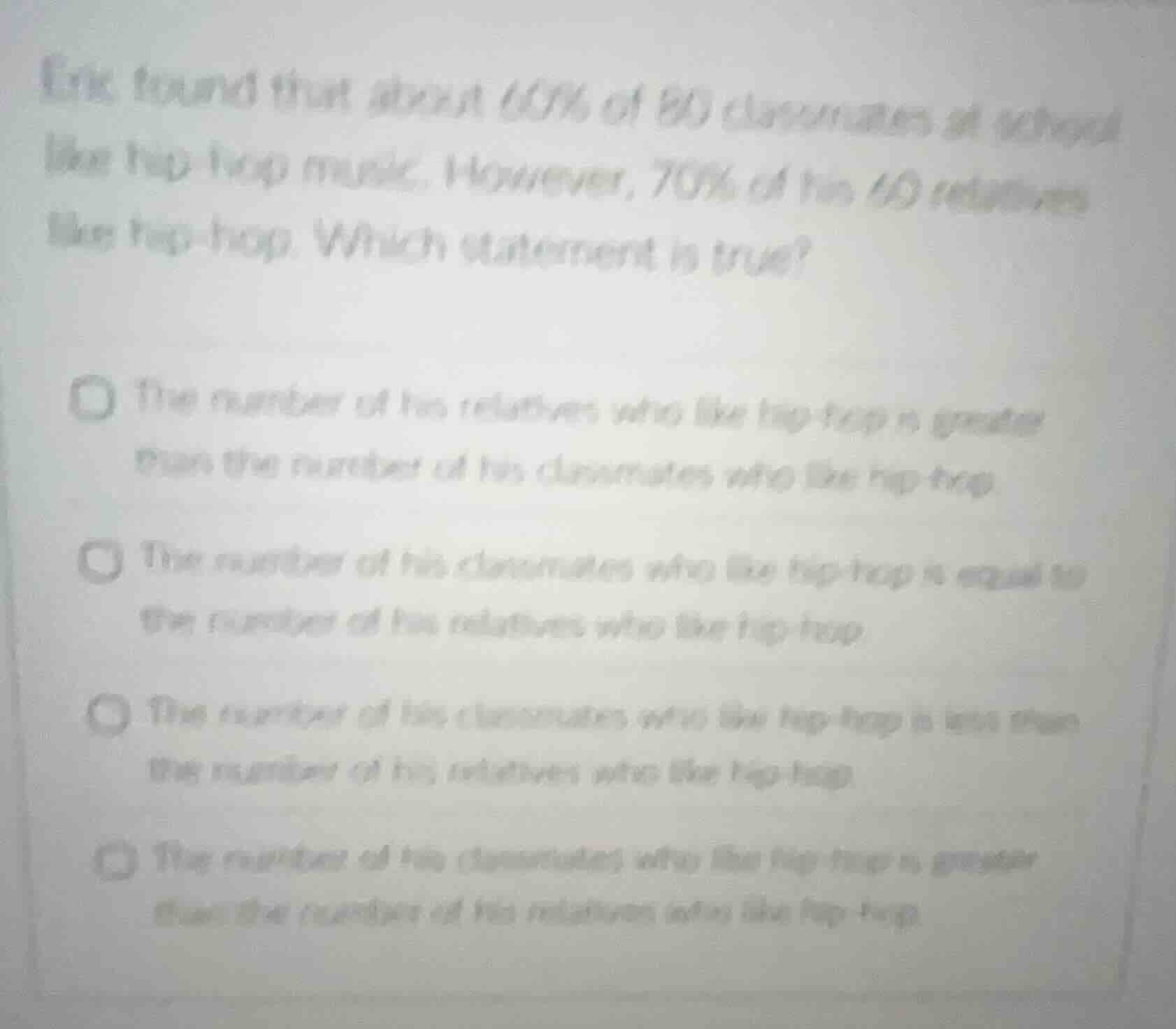 eric found that about 60% of 80 classmates at school like hip - hop mus…