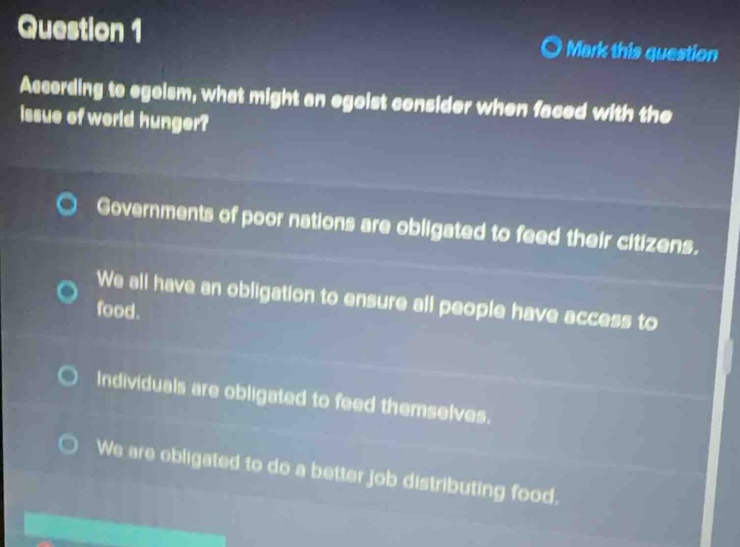 question 1 mark this question according to egoism, what might an egoist…