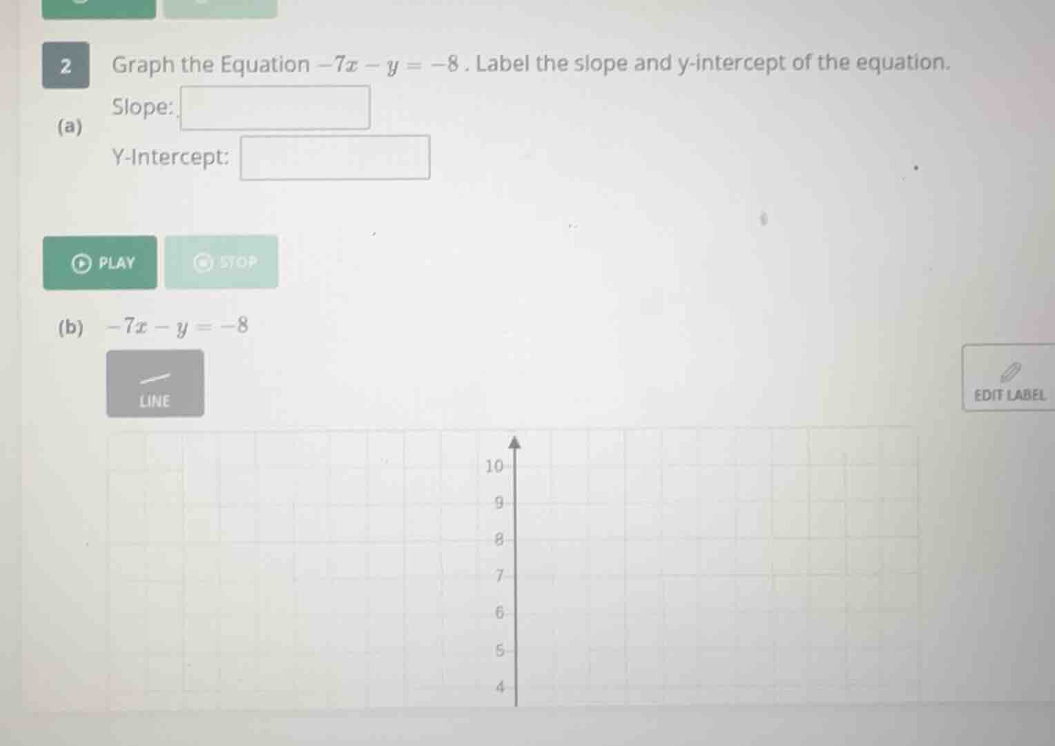 2 (a) graph the equation $-7x - y = -8$. label the slope and $y$-interc…