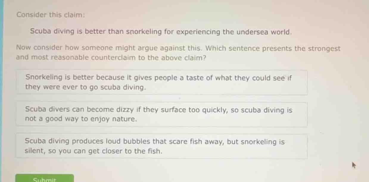 consider this claim: scuba diving is better than snorkeling for experie…