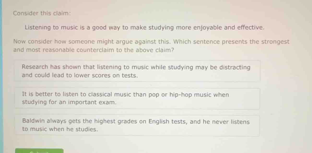 consider this claim: listening to music is a good way to make studying …
