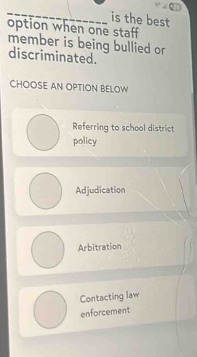 ______ is the best option when one staff member is being bullied or dis…