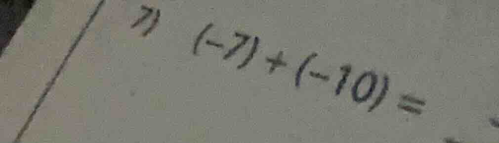 7) $(-7)+(-10)=$