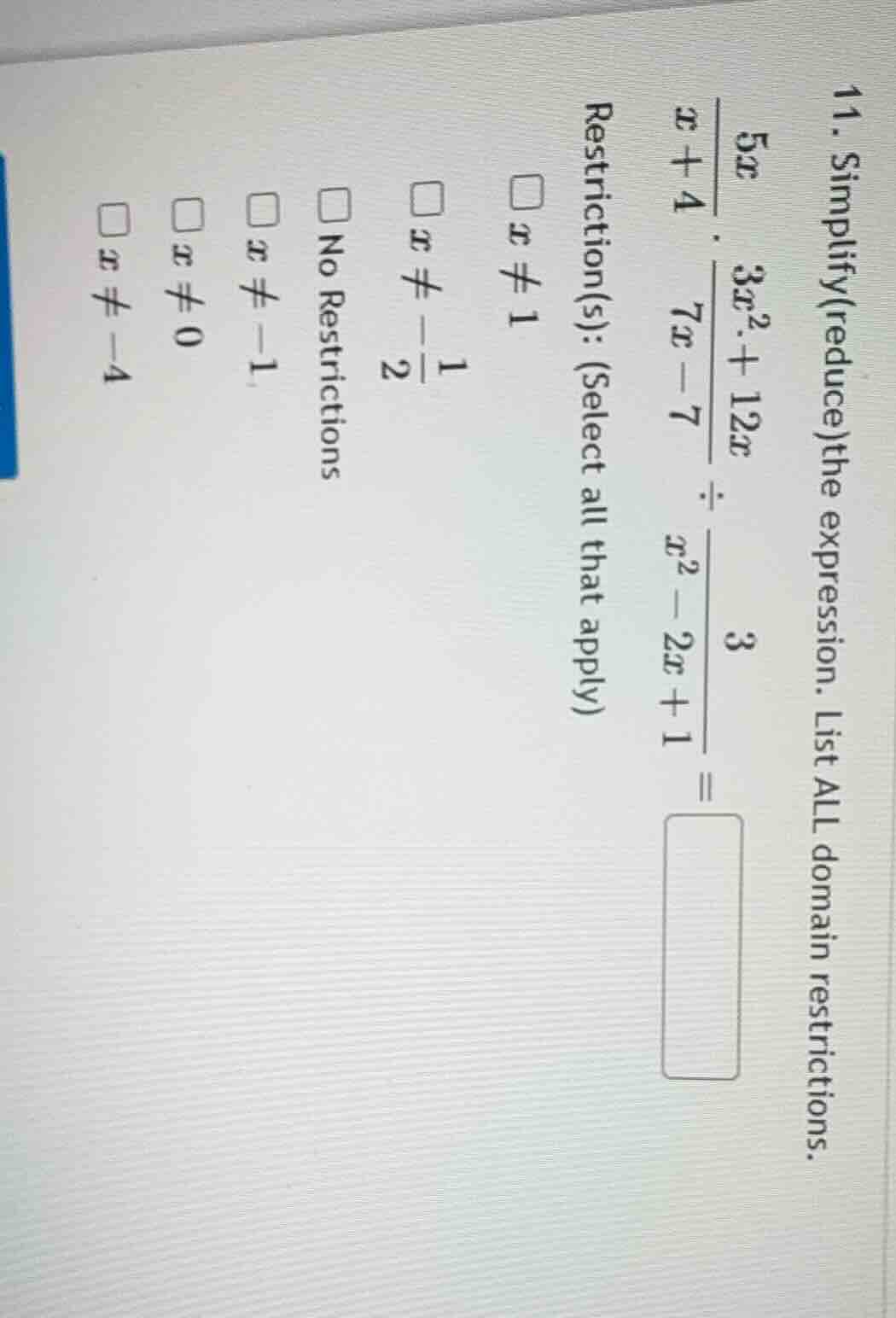 11. simplify(reduce) the expression. list all domain restrictions. \\(\…