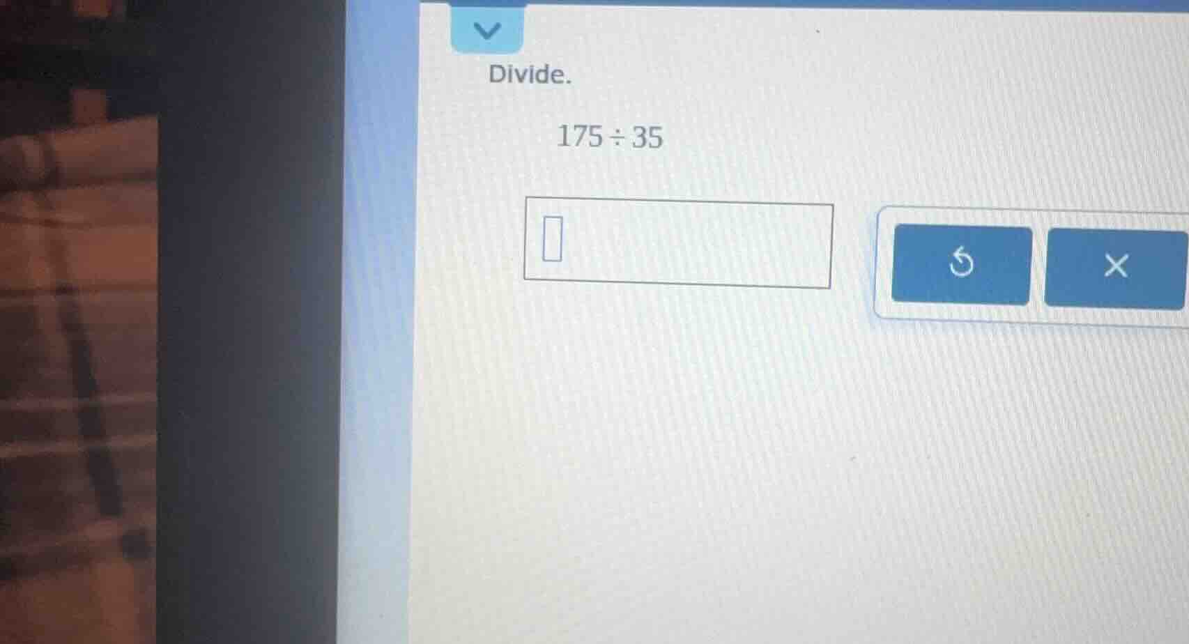 divide. 175 ÷ 35