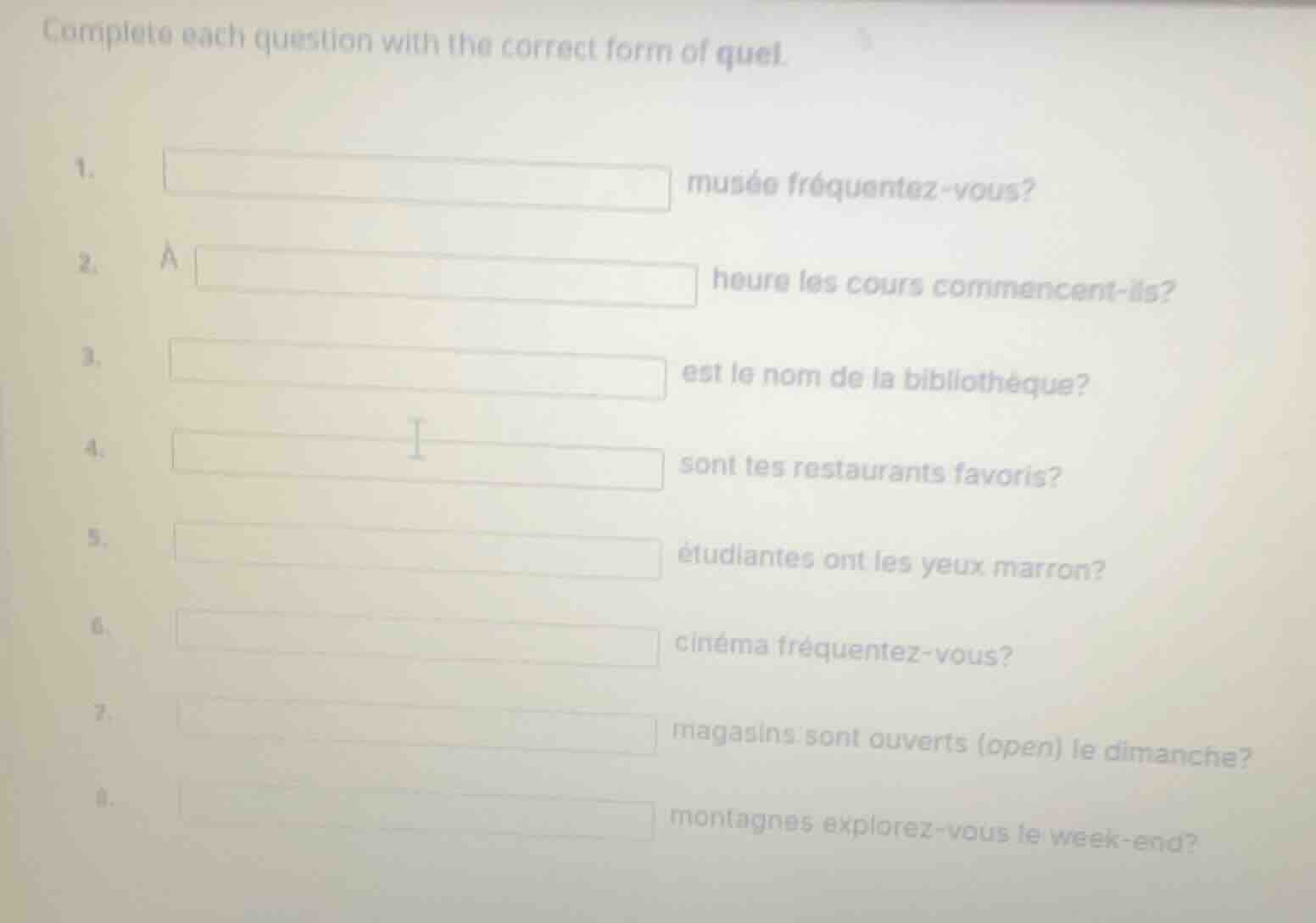 complete each question with the correct form of quel. 1. musée fréquent…
