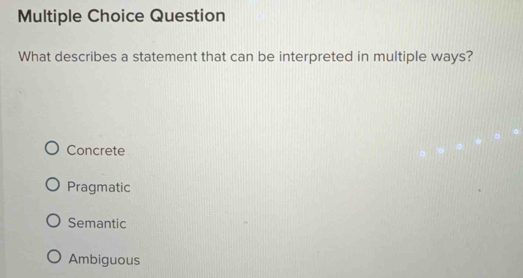 multiple choice question what describes a statement that can be interpr…