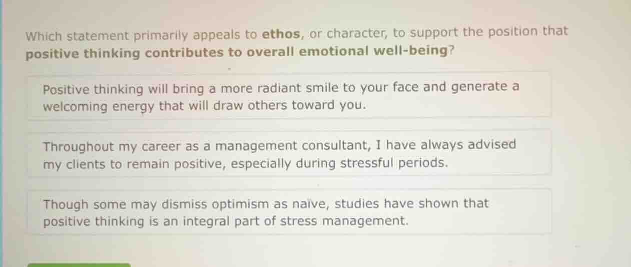 which statement primarily appeals to ethos, or character, to support th…